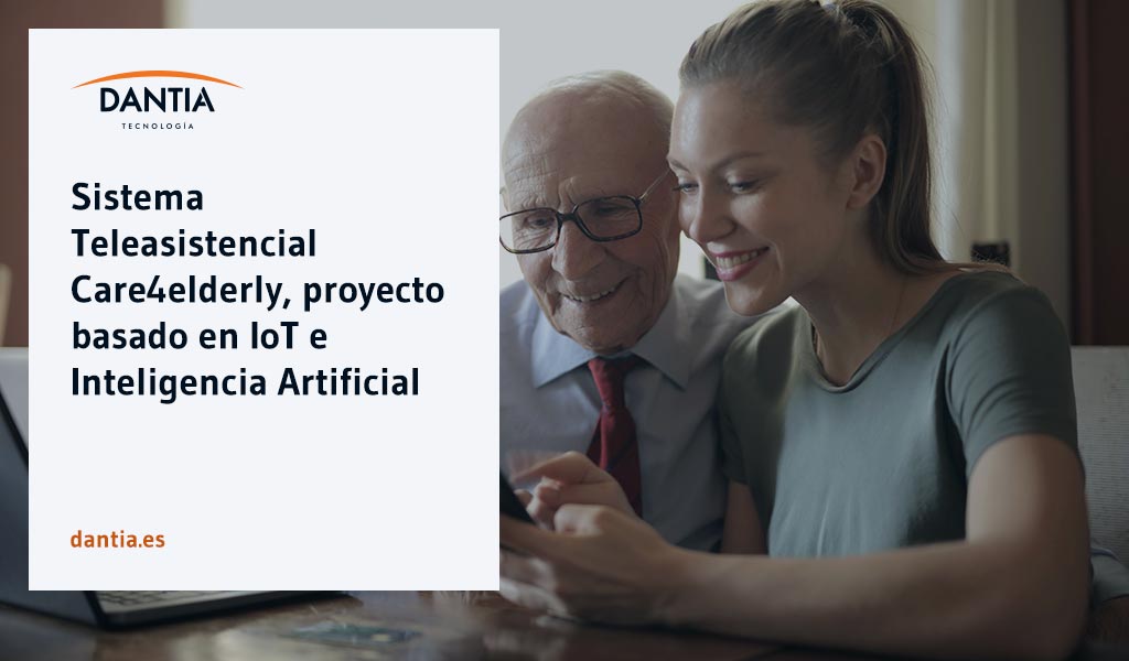 Sistema Teleasistencial Care4elderly, proyecto basado en IoT e Inteligencia Artificial para la monitorización domiciliaria de personas de edad avanzada