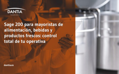Sage 200 para mayoristas de alimentación, bebidas y productos frescos: control total de tu operativa