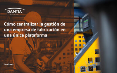 Cómo centralizar la gestión de una empresa de fabricación en una única plataforma