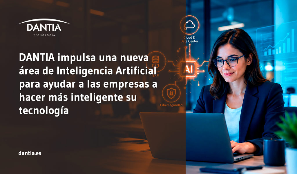 DANTIA impulsa una nueva área de Inteligencia Artificial para ayudar a las empresas a hacer más inteligente su tecnología DANTIA impulsa una nueva área de Inteligencia Artificial para ayudar a las empresas a hacer más inteligente su tecnología