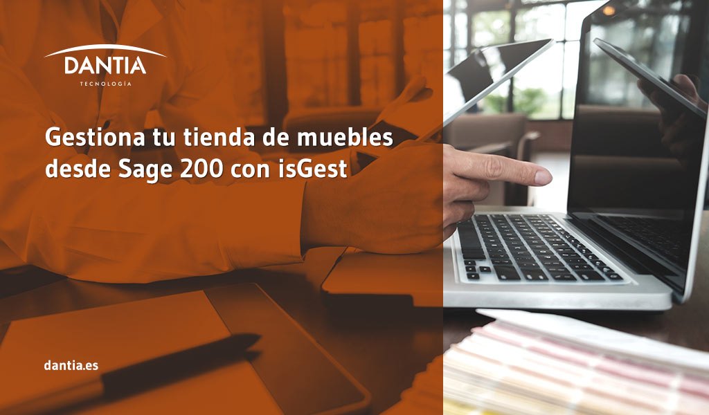 gestiona-tu-tienda-de-muebles-desde-sage-200-con-isgest-imagen-destacada Gestión de empresas del sector del mueble con Sage 200 e isGest.